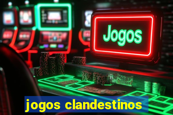 jogos clandestinos